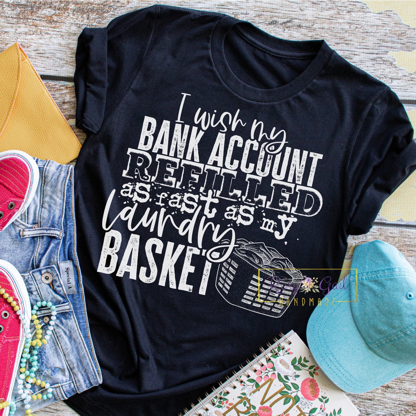 Rory Gail Handmade Shirt I Wish My Bank Account Refilled Adult Tee