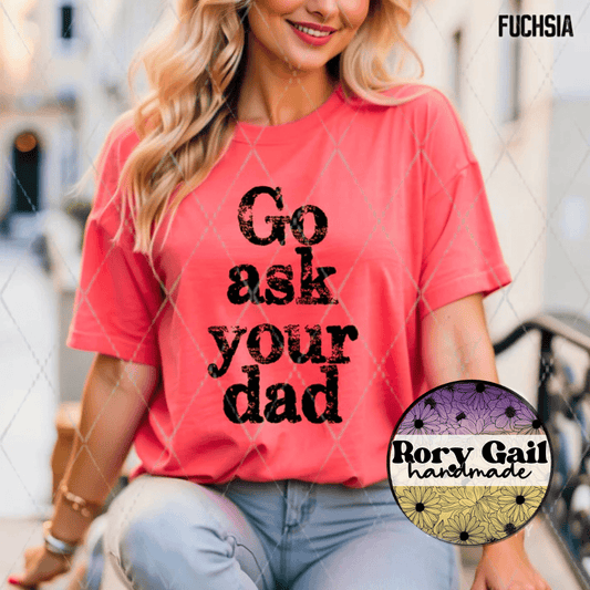 CSDS Go Ask Your Dad Tee