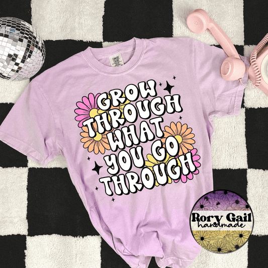 Rory Gail Handmade Grow Through What You Go Through Tee
