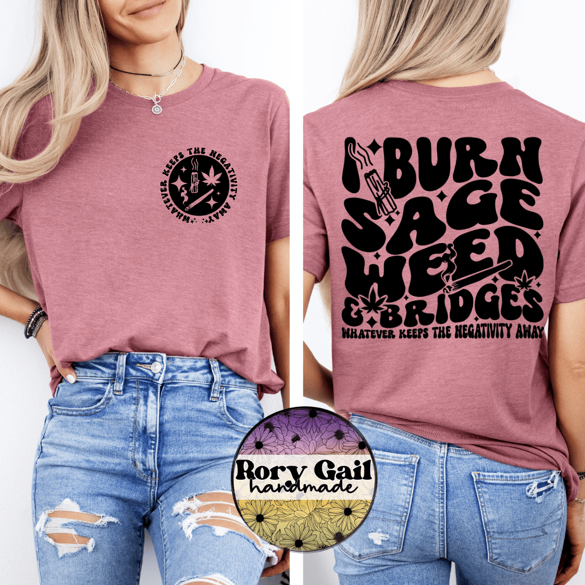 Rory Gail Handmade I Burn Sage, Weed & Bridges (Front Pocket + Back) Tee