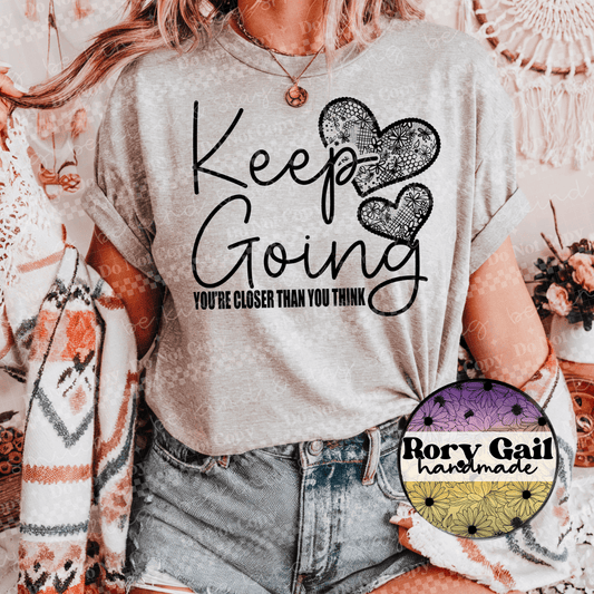 Rory Gail Handmade Keep Going You’re Closer Than You Think Tee