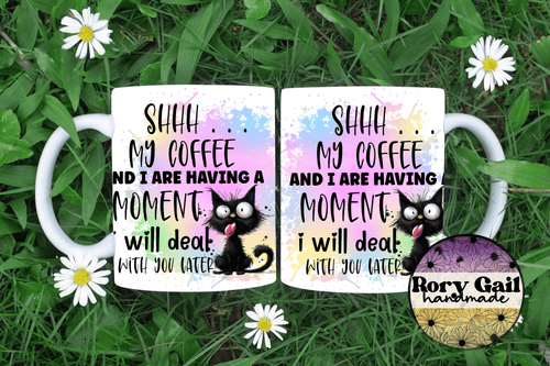 Rory Gail Handmade Mugs Shhh My Coffee and I are Having A Moment 11oz Ceramic Mug