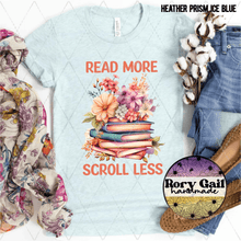 Load image into Gallery viewer, Rory Gail Handmade Shirt Read More Scroll Less Adult Tee
