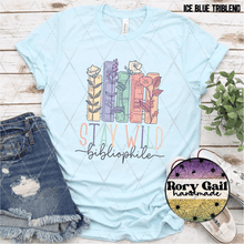 Load image into Gallery viewer, Rory Gail Handmade Shirt Stay Wild Bibliophile Adult Tee
