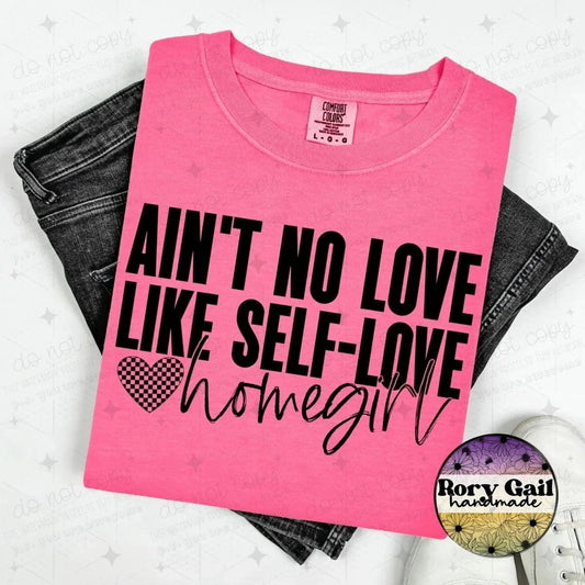 OCo T-Shirt Ain’t No Love Like Self-Love Homegirl Adult Tee