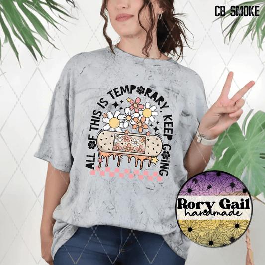 Rory Gail Handmade T-Shirt All Of This Is Temporary Adult Tee