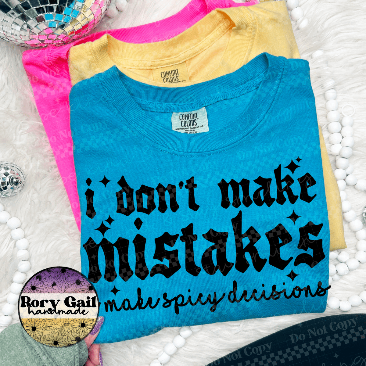 Rory Gail Handmade T-Shirt I Don't Make Mistakes Tee