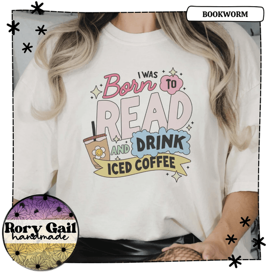 SVGS T-Shirt I Was Born To Read And Drink Iced Coffee Adult