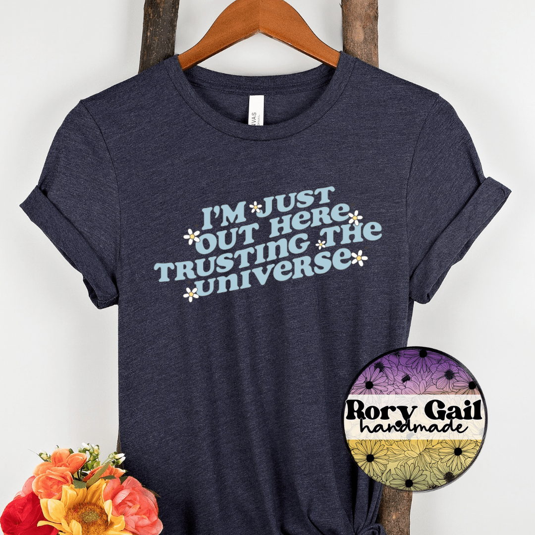 Rory Gail Handmade T-Shirt Just Out Here Trusting The Universe Adult Tee