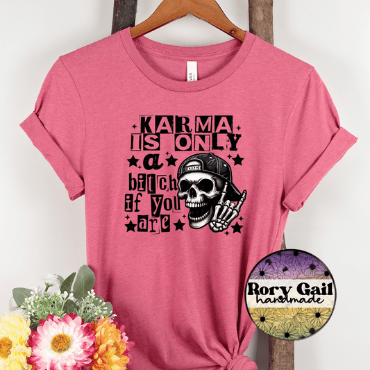Rory Gail Handmade T-Shirt Karma Is Only A Bitch If You Are Adult Tee