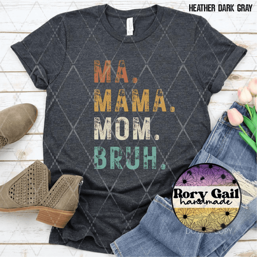 Rory Gail Handmade T-Shirt Ma Mama Mom Bruh Adult Tee