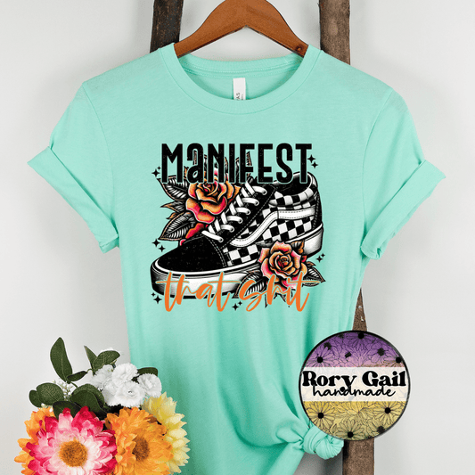 Rory Gail Handmade T-Shirt Manifest That Shit Adult Tee