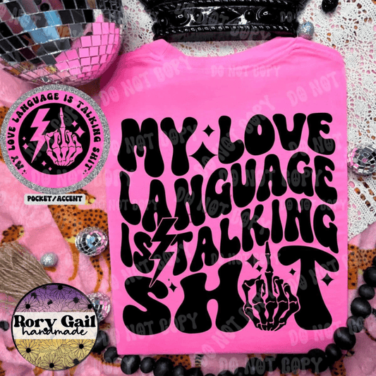 BS T-Shirt My Love Language is Talking Shit Adult FRONT POCKET & BACK