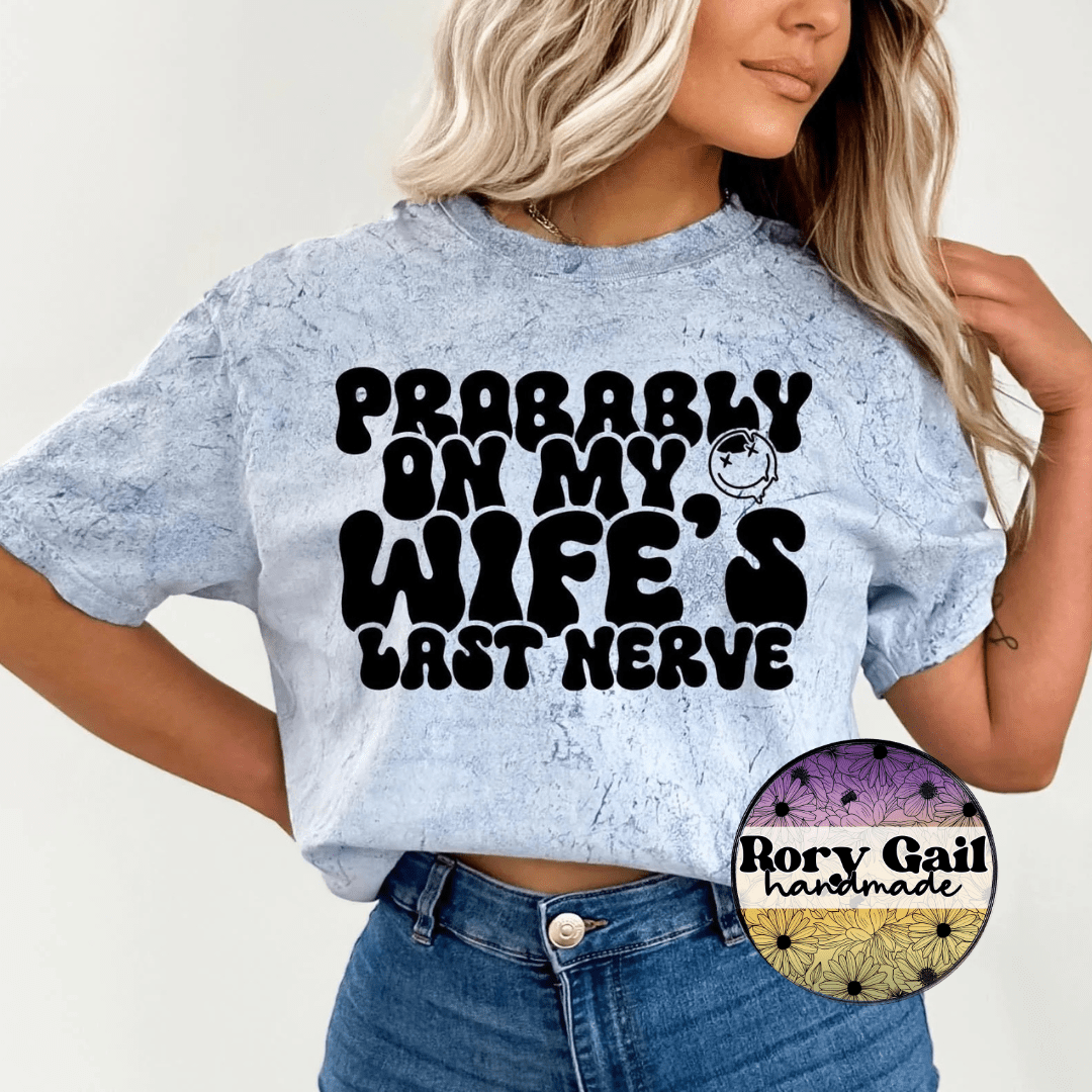 Rory Gail Handmade T-Shirt Probably On My Last Nerve Adult Tee