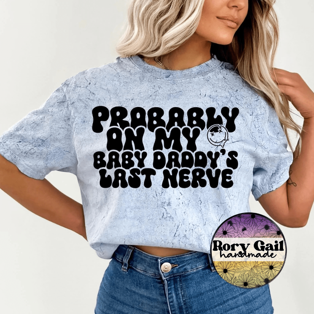 Rory Gail Handmade T-Shirt Probably On My Last Nerve Adult Tee