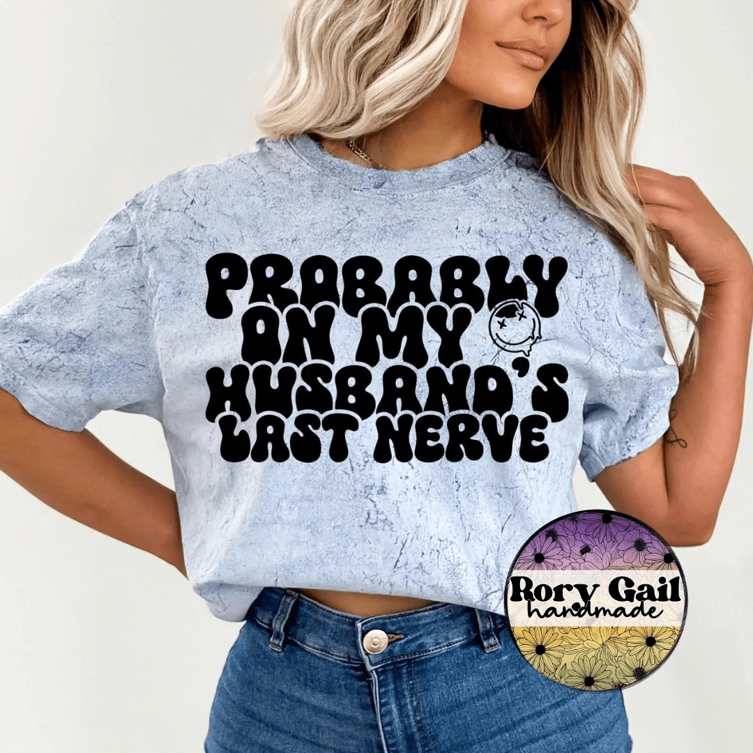 Rory Gail Handmade T-Shirt Probably On My Last Nerve Adult Tee