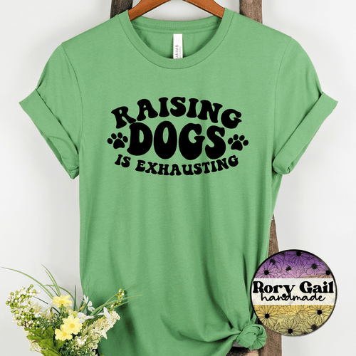 Rory Gail Handmade T-Shirt Raising Dogs Is Exhausting Adult Tee