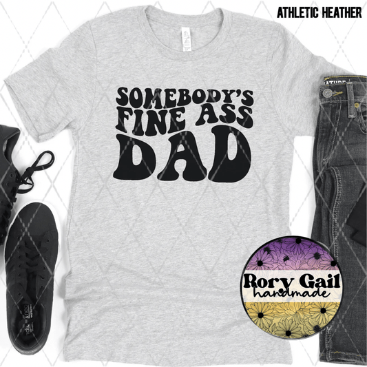 Rory Gail Handmade T-Shirt Somebody's Fine Ass Dad Adult Tee