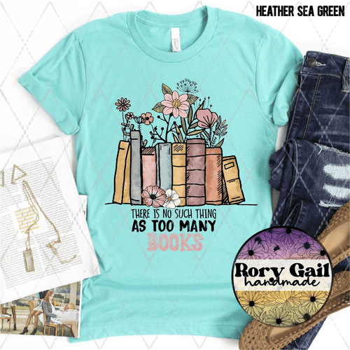 Rory Gail Handmade T-Shirt There Is No Such Thing As Too Many Books Adult Tee