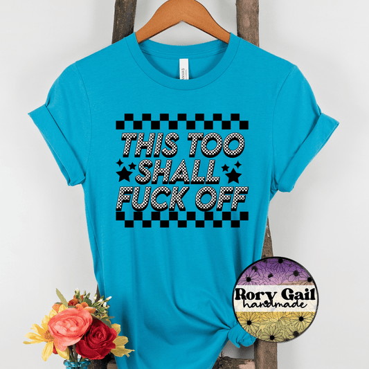 Rory Gail Handmade T-Shirt This Too Shall Fuck Off Adult Tee