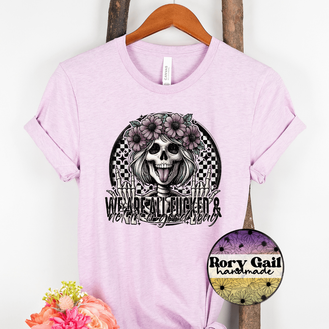 Rory Gail Handmade T-Shirt We're All Fucked & Not In A Good Way Adult Tee