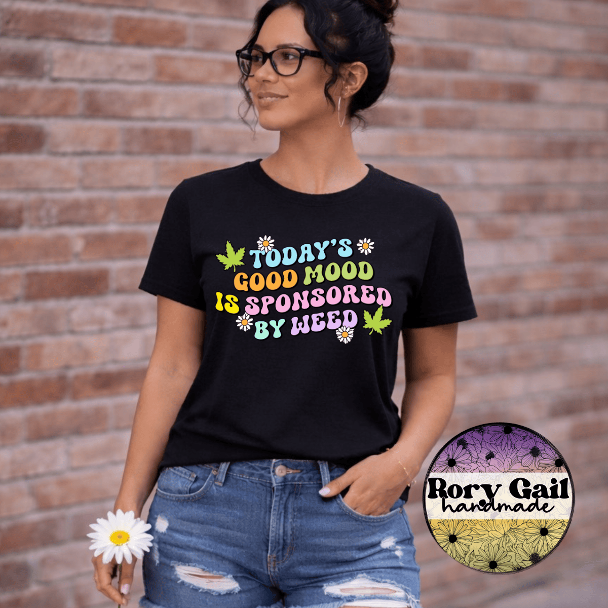 Rory Gail Handmade Today's Good Mood Is Sponsored By Weed Tee