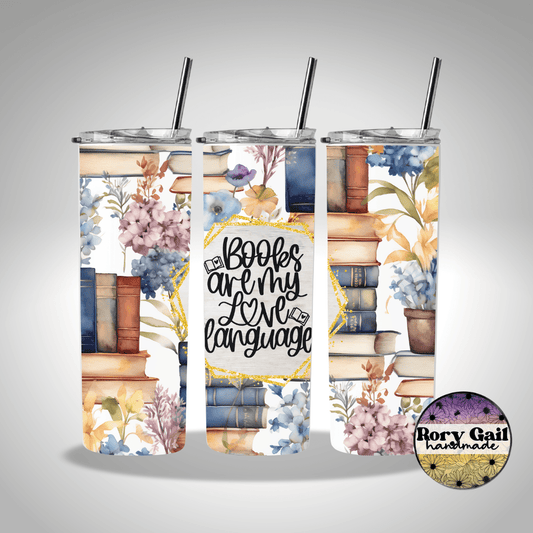 Rory Gail Handmade Tumblers Books Are My Love Language 20oz Skinny Tumbler