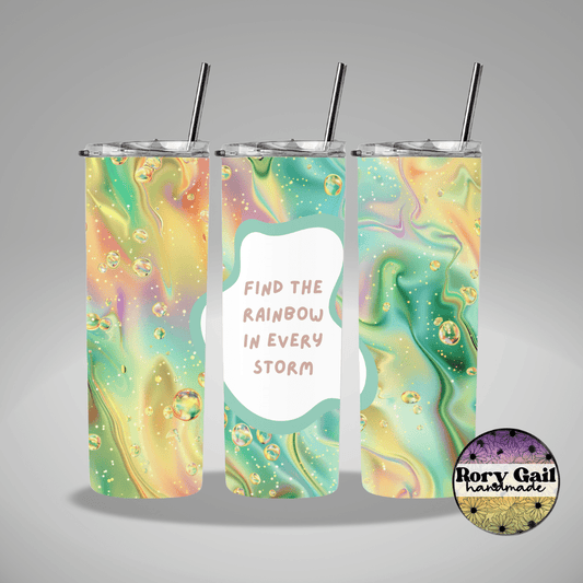 Rory Gail Handmade Tumblers Find The Rainbow In Every Storm 20oz Tumbler