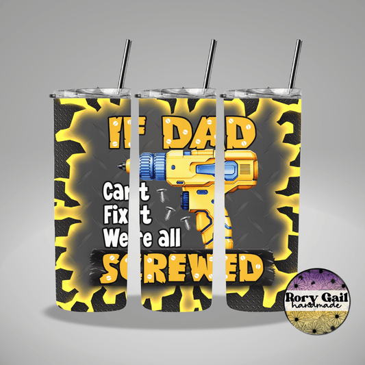 Rory Gail Handmade Tumblers If Dad Can't Fix It 20oz Skinny Tumbler