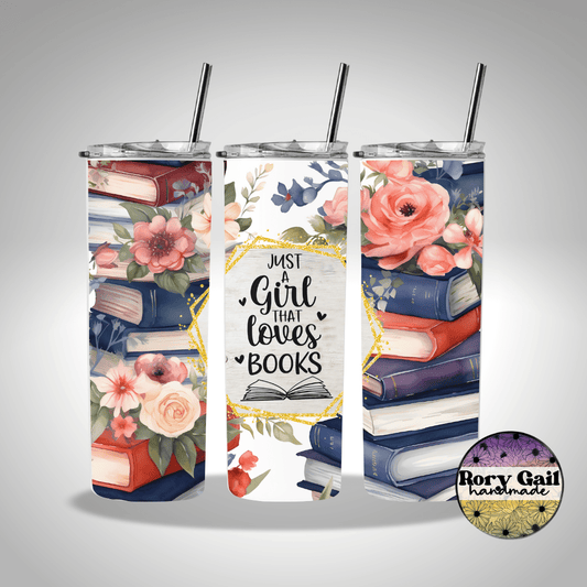 Rory Gail Handmade Tumblers Just A Girl That Loves Books 20oz Skinny Tumbler