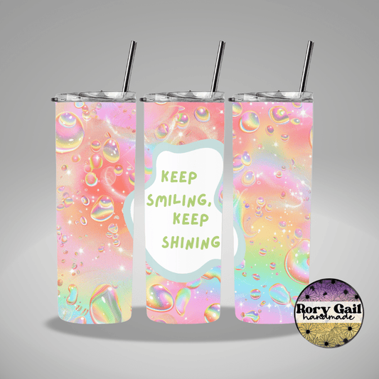 Rory Gail Handmade Tumblers Keep Smiling Keep Shining 20oz Tumbler