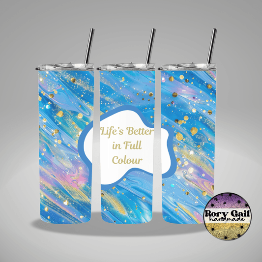 Rory Gail Handmade Tumblers Life Is Better In Full Color 20oz Tumbler