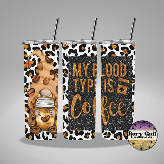 Rory Gail Handmade Tumblers My Blood Type is Coffee 20oz Tumbler