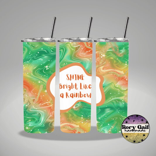 Rory Gail Handmade Tumblers Shine Bright Like A Rainbow 20oz Tumbler