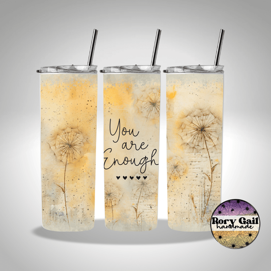 Rory Gail Handmade Tumblers You Are Enough Dandelions 20oz Skinny Tumbler