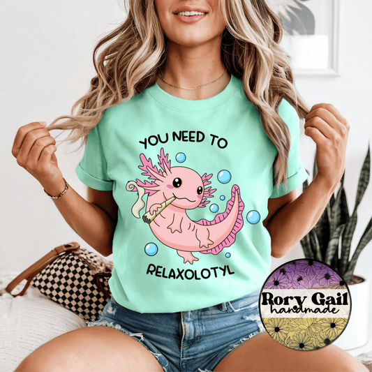 Rory Gail Handmade You Need To Relaxolotyl Tee