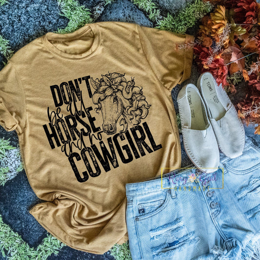 Rory Gail Handmade Shirt Don’t Be All Horse Adult Tee