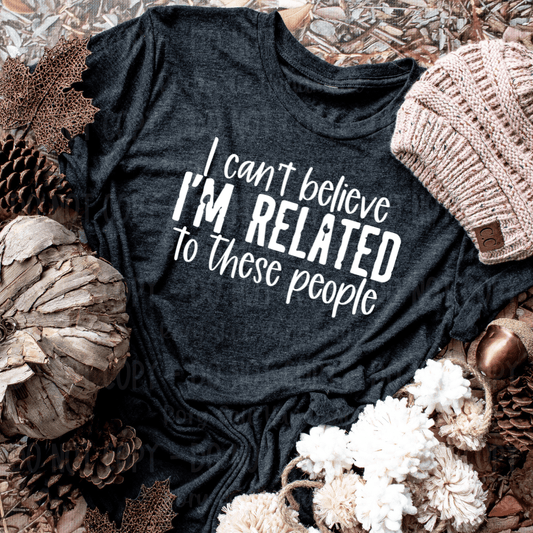 Rory Gail Handmade Shirts & Tops I Can't Believe That I'm Related Adult