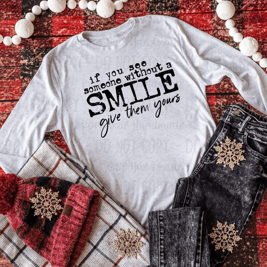Rory Gail Handmade Shirts & Tops If You See Someone Without A Smile Adult