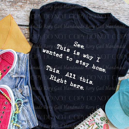 Rory Gail Handmade This Is Why I Wanted To Stay Home Adult Tee